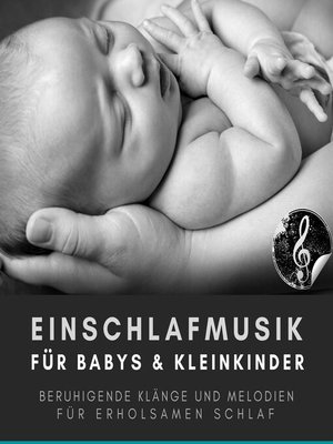 cover image of Einschlafmusik für Babys und Kleinkinder / Bewährte Einschlafhilfe für Neugeborene